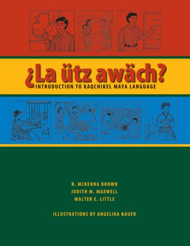 La Tz Awch Introduction To Kaqchikel Maya Language R Mckenna Brown