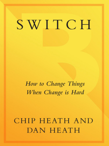 Switch How To Change Things When Change Is Hard Chip Heath Dan Heath