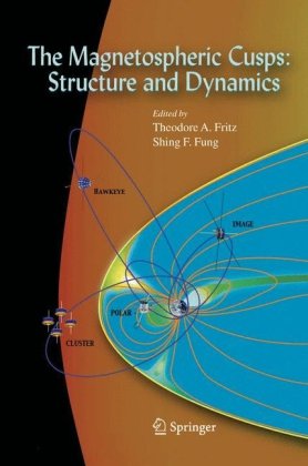 The Magnetospheric Cusps Structure And Dynamics 1st Edition Theodore A Fritz