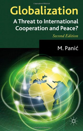 Globalization A Threat To International Cooperation And Peace Second Edition M Panic