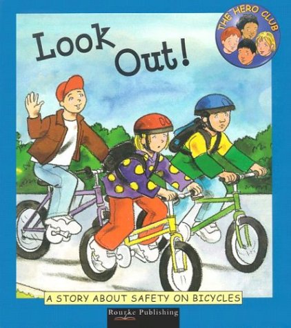 Look Out A Story About Safety On Bicycles Cindy Leaney