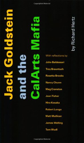 Jack Goldstein And The Calarts Mafia First Edition Richard Hertz