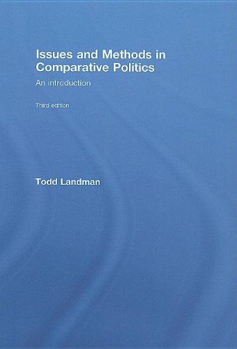 Issues And Methods In Comparative Politics An Introduction 3rd Edition Todd Landman