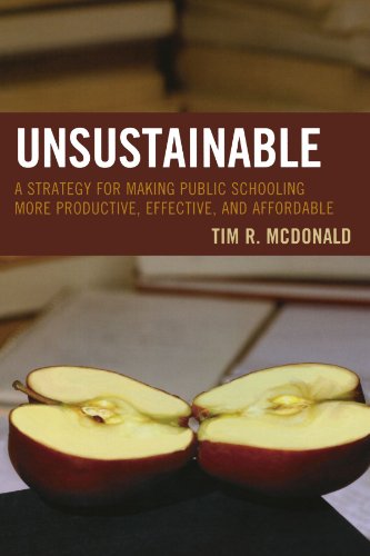 Unsustainable A Strategy For Making Public Schooling More Productive Effective And Affordable Innovations In Education Innovations In Education Tim R Mcdonald
