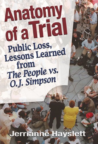 Anatomy Of A Trial Public Loss Lessons Learned From The People Vs Oj Simpson 1st Edition Jerrianne Hayslett