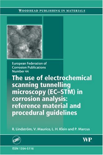 The Use Of Electrochemical Scanning Tunnel Microscopy Ecstm In Corrosion Analysis Reference Material And Procedural Guidelines Efc 44 R Lindstrom