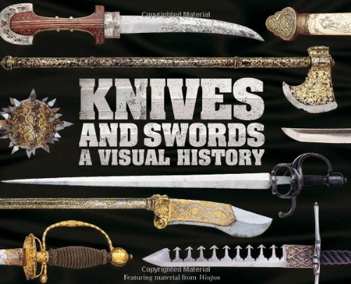 Knives And Swords A Visual History Dk