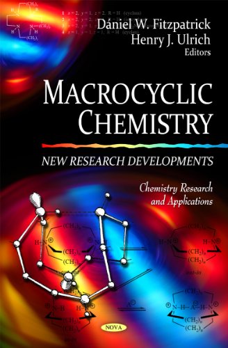 Macrocyclic Chemistry New Research Developments Daniel W Fitzpatrick