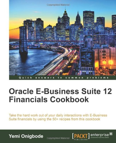 Oracle Ebusiness Suite 12 Financials Cookbook Yemi Onigbode
