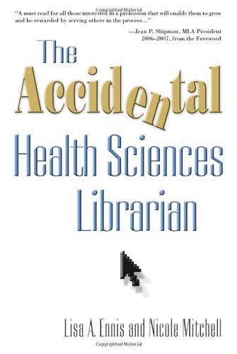 The Accidental Health Sciences Librarian 1st Edition Lisa A Ennis