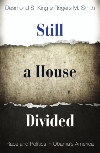 Still A House Divided Desmond S King Rogers M Smith