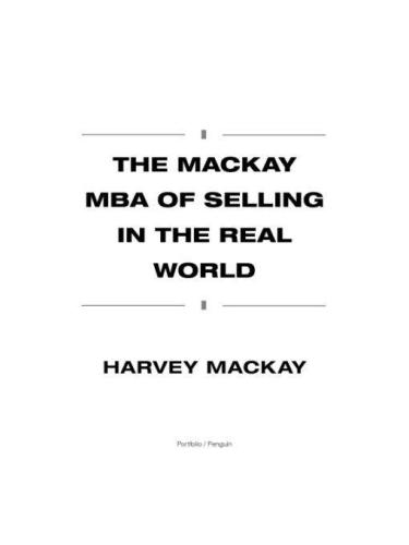 The Mackay Mba Of Selling In The Real World Harvey Mackay