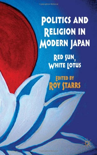 Politics And Religion In Modern Japan Red Sun White Lotus 1st Edition Roy Starrs
