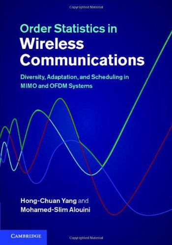 Order Statistics In Wireless Communications Diversity Adaptation And Scheduling In Mimo And Ofdm Systems 1st Edition Hongchuan Yang