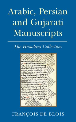 Arabic Persian And Gujarati Manuscripts The Hamdani Collection In The Library Of The Institute Of Ismaili Studies Franois De Blois