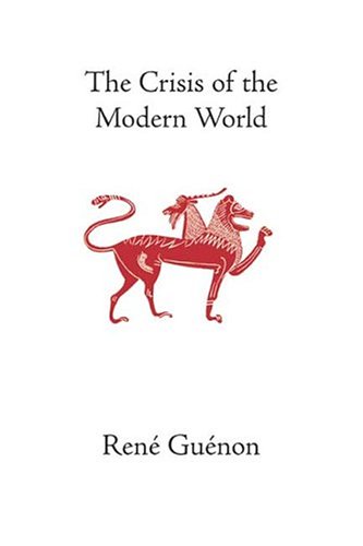 The Crisis Of The Modern World 4th Ren Gunon