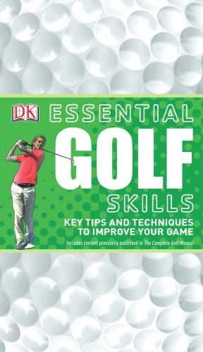 Essential Golf Skills Dk Publishing