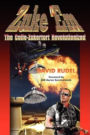 Zuke Em The Collezukertort Revolutionized A Chess Opening For Everyone Phoenix Attack Edition David Rudel