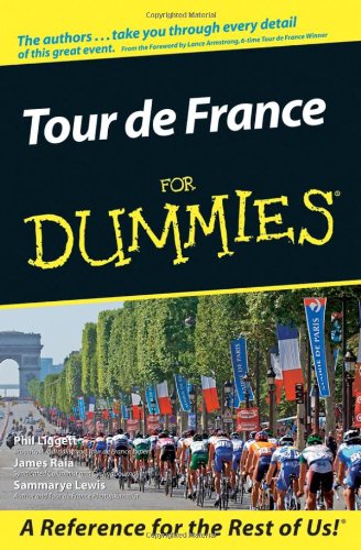 Tour De France For Dummies 1st Edition Phil Liggett James Raia