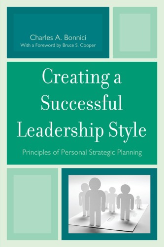 Creating A Successful Leadership Style Principles Of Personal Strategic Planning Charles A Bonnici