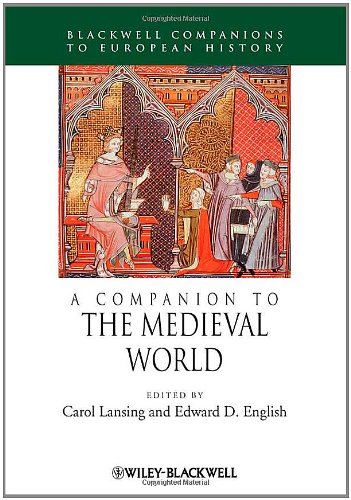 A Companion To The Medieval World Blackwell Companions To European History 1st Edition Carol Lansing