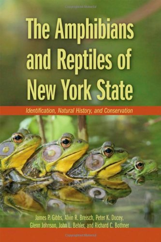 The Amphibians And Reptiles Of New York State Identification Natural History And Conservation James P Gibbs