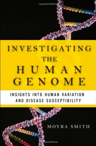 Investigating The Human Genome Insights Into Human Variation And Disease Susceptibility Ft Press Science Series 1st Edition Moyra Smith