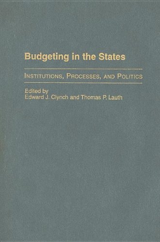 Budgeting In The States Institutions Processes And Politics Edward J Clynch