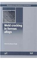 Weld Cracking In Ferrous Alloys 1st Edition R Singh