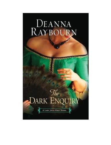The Dark Enquiry A Lady Julia Grey Novel Deanna Raybourn