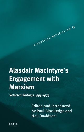 Alasdair Macintyres Engagement With Marxism Selected Writings 19531974 Historical Materialism Book Series Paul Blackledge