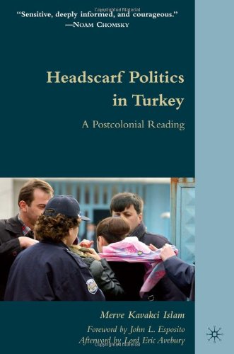 Headscarf Politics In Turkey A Postcolonial Reading Merve Kavakci Islam