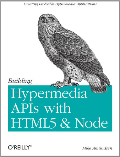 Building Hypermedia Apis With Html5 And Node Mike Amundsen