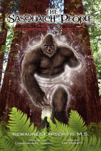 The Sasquatch People And Their Lnterdimensional Connection Kewaunee Lapseri Tis