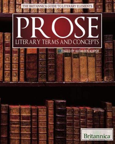 Prose Literary Terms And Concepts The Britannica Guide To Literary Elements Kathleen Kuiper Editor
