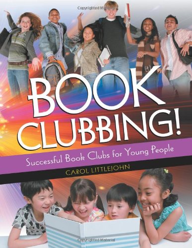 Book Clubbing Successful Book Clubs For Young People 1st Edition Carol Littlejohn