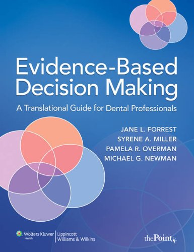 Evidencebased Decision Making A Translational Guide For Dental Professionals Pappsc Jane L Forrest
