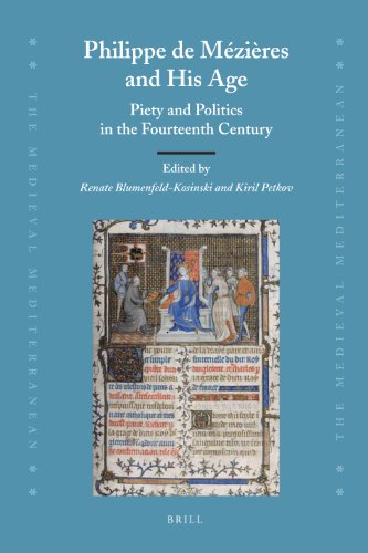 Philippe De Mzires And His Age Medieval Mediterranean Edited By Renate Blumenfeldkosinski And Kiril Petkov