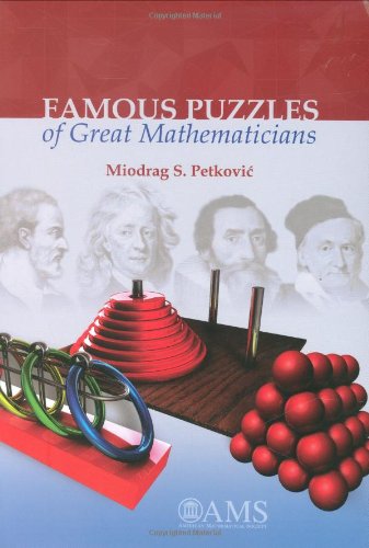 Famous Puzzles Of Great Mathematicians Miodrag Petkovi