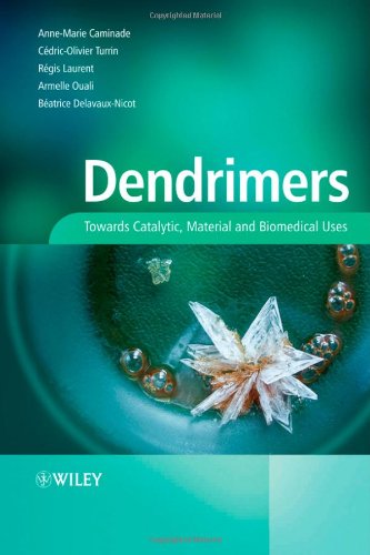 Dendrimers Towards Catalytic Material And Biomedical Uses 1st Edition Annemarie Caminade
