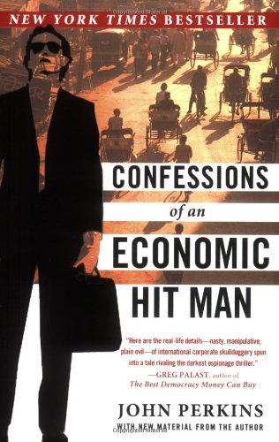 Confessions Of An Economic Hit Man First Thus John Perkins