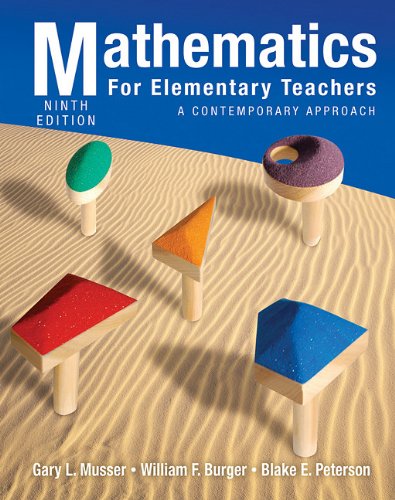 Mathematics For Elementary Teachers A Contemporary Approach 9th Edition 9th Gary L Musser