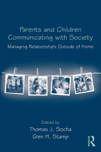 Parents And Children Communicating With Society Managing Relationships Outside Of Home 1st Edition Thomas J Socha