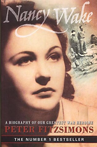 Nancy Wake Biography Peter Fitzsimons