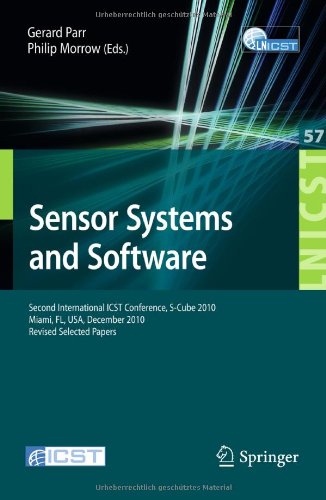 Sensor Systems And Software Second International Icst Conference Scube 2010 Miami Fl Usa December 1315 2010 Revised Selected Papers 1st Edition Marius Marcu