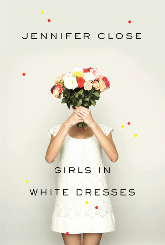 Girls In White Dresses Jennifer Close