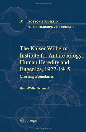 The Kaiser Wilhelm Institute For Anthropology Human Heredity And Eugenics 19271945 Crossing Boundaries 1st Edition Hanswalter Schmuhl Auth