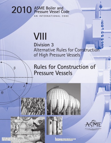2010 Asme Boiler And Pressure Vessel Code Section Viii Division 3 Alternative Rules For Construction Of High Pressure Vessels 1st Edition Asme