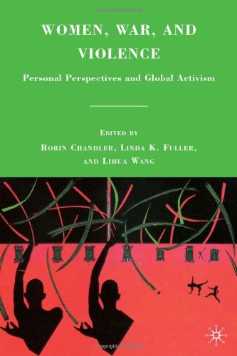 Women War And Violence Personal Perspectives And Global Activism Robin M Chandler