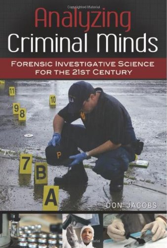 Analyzing Criminal Minds Forensic Investigative Science For The 21st Century Brain Behavior And Evolution Don Jacobs